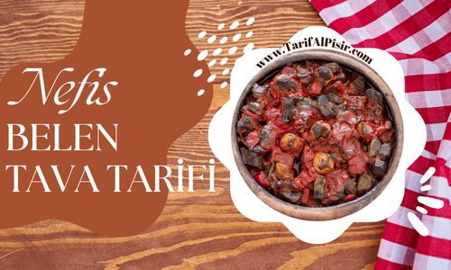 Belen Tava Tarifi Ve Sırları